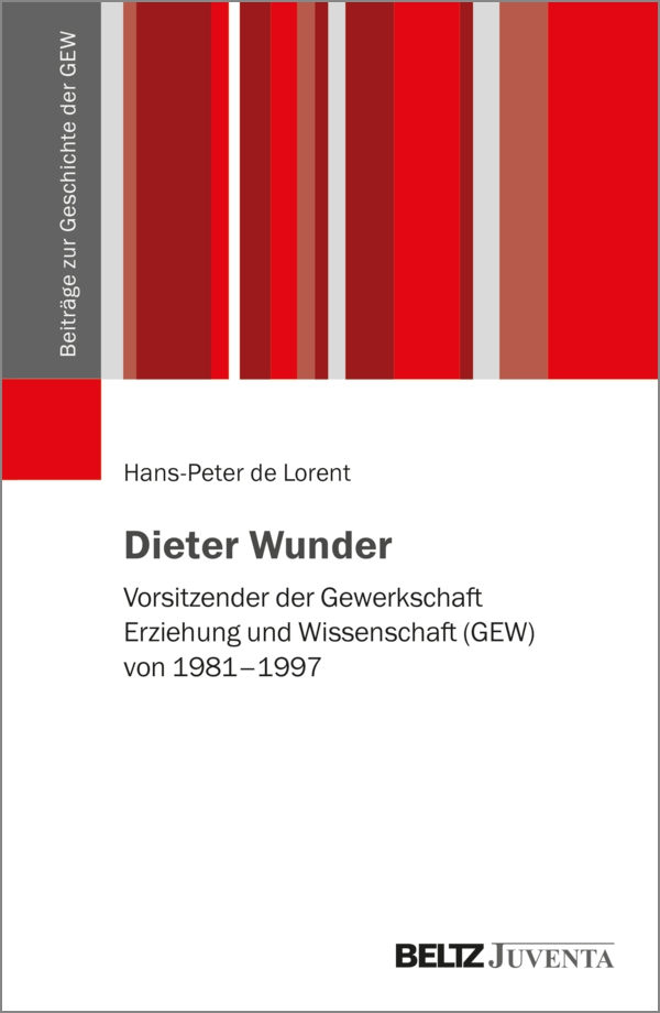 Hans-Peter de Lorent, Dieter Wunder - Vorsitzender der Gewerkschaft Erziehung und Wissenschaft (GEW) von 1981-1997