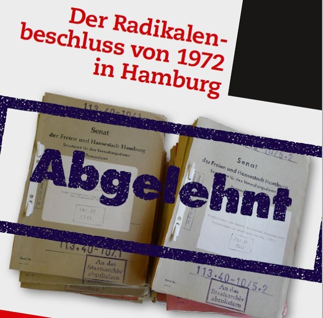 „Abgelehnt. Der Radikalenbeschluss von 1972 in Hamburg“, Rathaus Hamburg, 5. bis 27. Juli 2022