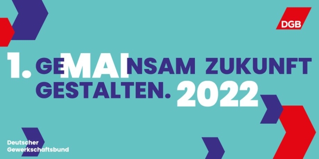 1. Mai 2022: GeMAInsam Zukunft gestalten!