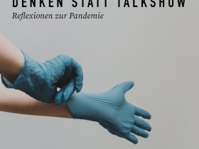 Denken statt Talkshow – Reflexionen zur Pandemie 
